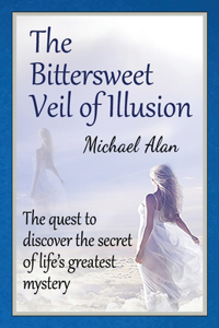 The Bittersweet Veil of Illusion