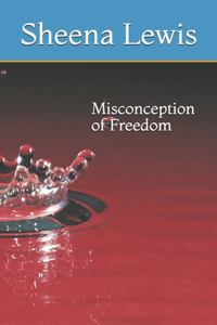 Misconception of Freedom