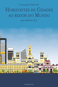 Livro para Colorir de Horizontes de Cidades ao redor do Mundo para Adultos 1 & 2