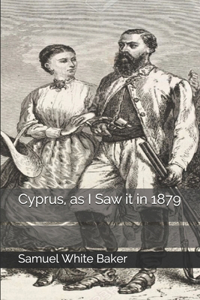 Cyprus, as I Saw it in 1879