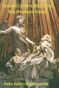 Platicando Con Santa Teresa de Jesús