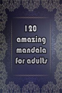 120 amazing mandala for adults