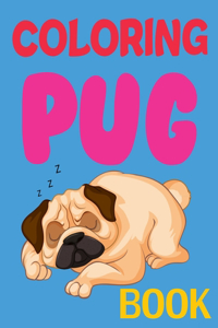 Coloring Pug Book: Pug Life Coloring Book By Bee Book