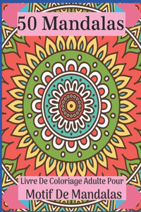 50 Mandalas Livre De Coloriage Adulte Pour Motif De Mandalas