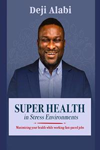 Super Health in Stress Environment