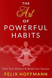 Art of Powerful Habits