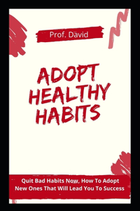 Adopt Healthy Habits