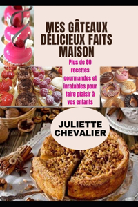 Mes Gateaux Delicieux Faits Maison