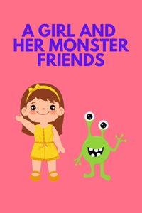 Girl and Her Monster Friends