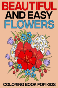 Beautiful and easy flowers coloring book for kids