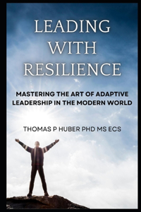 Leading with Resilience