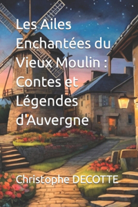 Les Ailes Enchantées du Vieux Moulin