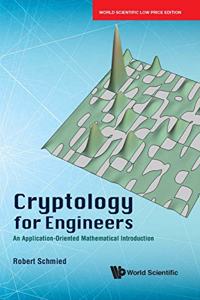 Cryptology For Engineers: An Application-Oriented Mathematical Introduction