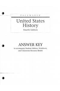 Pacemaker United States History Answer Key: To Accompany Student Edition, Workbook, and Classroom Resource Builder