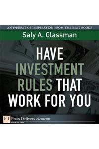 Have Investment Rules That Work for You