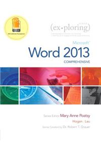 Exploring: Microsoft Word 2013, Comprehensive