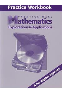 Mathematics Explorations & Applications Practice Wkbk 1999c