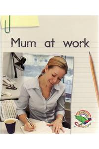 Mum at work