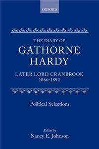The Diary of Gathorne Hardy, later Lord Cranbrook, 1866-1892
