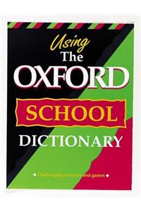 Using the Oxford School Dictionary