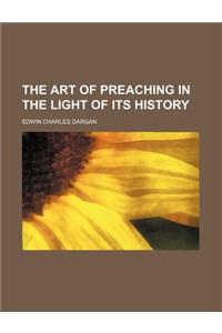 The Art of Preaching in the Light of Its History