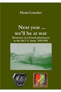 Next year... we'll be at war.