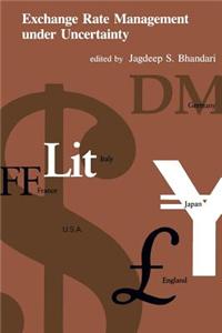 Exchange Rate Management Under Uncertainty