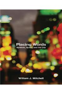 Placing Words: Symbols, Space, and the City