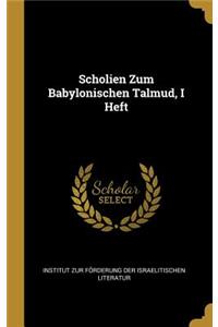 Scholien Zum Babylonischen Talmud, I Heft