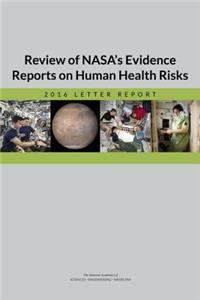 Review of Nasa's Evidence Reports on Human Health Risks