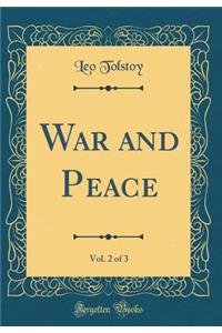 War and Peace, Vol. 2 of 3 (Classic Reprint)