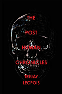 Post Human Chronicles