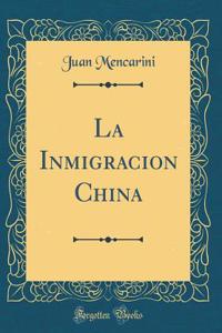 La Inmigracion China (Classic Reprint)