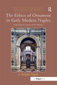 The Ethics of Ornament in Early Modern Naples