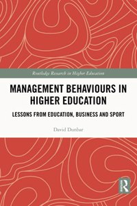 Management Behaviours in Higher Education: Lessons from Education, Business and Sport