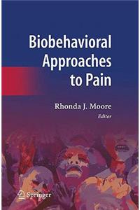 Biobehavioral Approaches to Pain