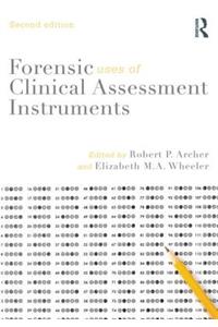 Forensic Uses of Clinical Assessment Instruments