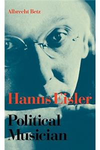 Hanns Eisler Political Musician