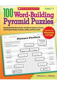 100 Word-Building Pyramid Puzzles: Reproducible Word-Work Activities That Motivate Students to Practice and Strengthen Reading, Vocabulary, Spelling,