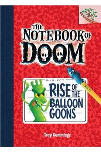 Rise of the Balloon Goons: Branches Book (Notebook of Doom #1) (Library Edition), 1