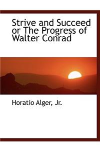 Strive and Succeed or the Progress of Walter Conrad