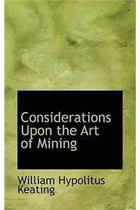 Considerations Upon the Art of Mining