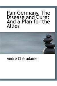 Pan-Germany, the Disease and Cure