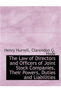 The Law of Directors and Officers of Joint Stock Companies, Their Powers, Duties and Liabilities