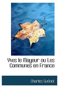 Yves Le Mayeur Ou Les Communes En France