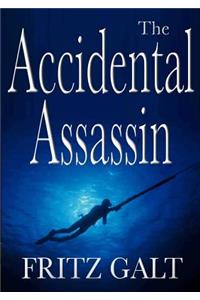 The Accidental Assassin: An International Thriller