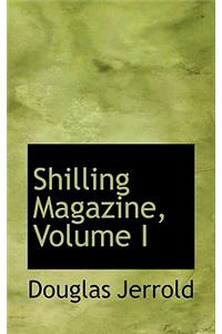 Shilling Magazine, Volume I