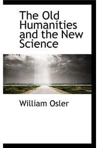 The Old Humanities and the New Science