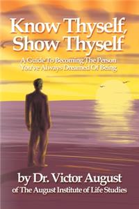 Know Thyself, Show Thyself