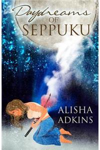 Daydreams of Seppuku